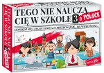 Tego nie nauczą Cię w szkole 3. O Polsce