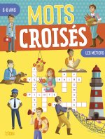 MOTS CROISES 6-8 ANS METIERS