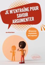 Je m'entraîne pour savoir argumenter