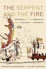 The Serpent and the Fire – Poetries of the Americas from Origins to Present