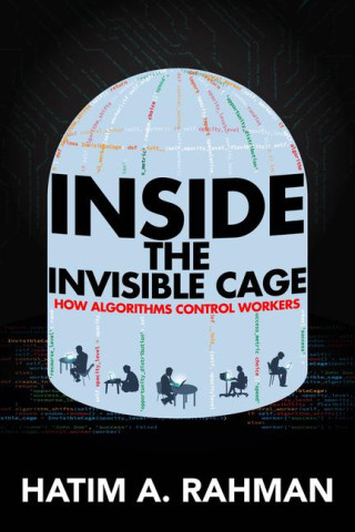 Inside the Invisible Cage – How Algorithms Control Workers