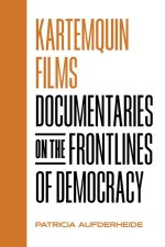 Kartemquin Films – Documentaries on the Frontlines of Democracy