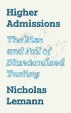 Higher Admissions – The Rise and Fall of Standardized Testing