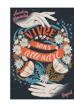 Vivre sans attendre