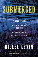 Submerged – How a Cold Case Condemned an Innocent Man to Hide a Family′s Darkest Secret