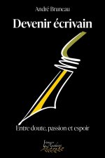 Devenir écrivain   Entre doute, passion et espoir