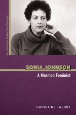 Sonia Johnson – A Mormon Feminist
