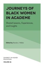 Journeys of Black Women in Academe – Shared Lessons, Experiences, and Insights