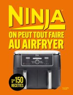 Ninja l'airfryer qui cuit tout tout tout