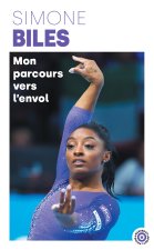 Simones Biles - Mon parcours vers l'envol