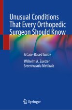 Unusual Conditions That Every Orthopedic Surgeon Should Know