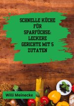 Schnelle Küche für Sparfüchse:
