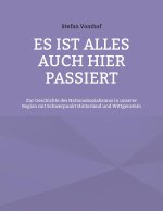 Es ist alles auch hier passiert