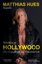 Shirtless in Hollywood - Der Kampf um die Traumfabrik