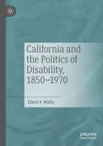 California and the Politics of Disability, 1850-1970