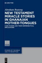 New Testament Miracle Stories in Ghanaian Mother-Tongues