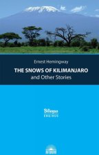 The Snows of Kilimanjaro and Other Stories / Снега Килиманджаро и другие рассказы
