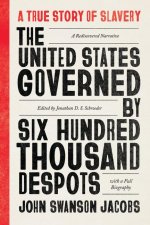 The United States Governed by Six Hundred Thousand Despots