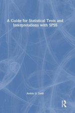 A Guide for Statistical Tests and Interpretations with SPSS