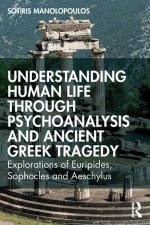Understanding Human Life though Psychoanalysis and Ancient Greek Tragedy