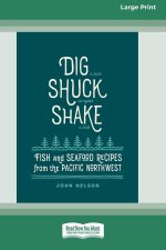 Dig ?? Shuck ?? Shake