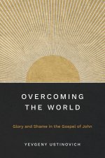 Overcoming the World