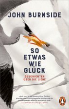 So etwas wie Glück