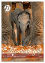 Elefantisch gut (Wandkalender 2025 DIN A2 hoch), CALVENDO Monatskalender