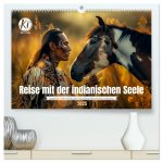 Reise mit der indianischen Seele (hochwertiger Premium Wandkalender 2025 DIN A2 quer), Kunstdruck in Hochglanz
