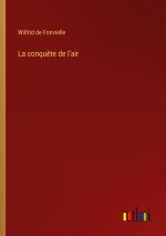 La conqu?te de l'air
