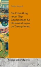 Die Entwicklung neuer Chip-Generationen für KI-Anwendungen auf Smartphones