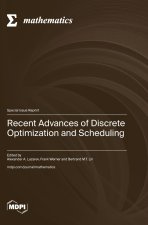 Recent Advances of Dis?rete Optimization and Scheduling