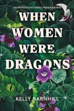 When Women were Dragons - Unterdrückt. Entfesselt. Wiedergeboren: Eine feurige, feministische Fabel für Fans von Die Unbändigen | Limitierte Collector