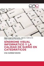 SÍNDROME VISUAL INFORMÁTICO Y LA CALIDAD DE SUE?O EN CATEDRÁTICOS