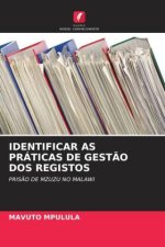IDENTIFICAR AS PRÁTICAS DE GEST?O DOS REGISTOS
