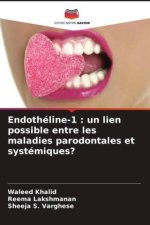 Endothéline-1 : un lien possible entre les maladies parodontales et systémiques?