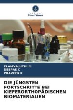 DIE JÜNGSTEN FORTSCHRITTE BEI KIEFERORTHOPÄDISCHEN BIOMATERIALIEN