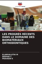 LES PROGR?S RÉCENTS DANS LE DOMAINE DES BIOMATÉRIAUX ORTHODONTIQUES