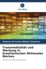 Transmedialität und Werbung in brasilianischen fiktionalen Werken