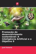 Promoç?o do desenvolvimento sustentável: A Intelig?ncia Artificial e o Objetivo 9
