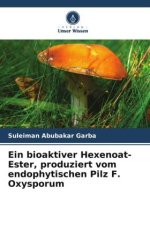 Ein bioaktiver Hexenoat-Ester, produziert vom endophytischen Pilz F. Oxysporum