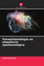 Panepistemologia ou eloqu?ncia epistemológica