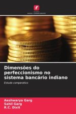 Dimens?es do perfeccionismo no sistema bancário indiano