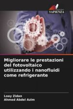 Migliorare le prestazioni del fotovoltaico utilizzando i nanofluidi come refrigerante