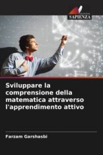 Sviluppare la comprensione della matematica attraverso l'apprendimento attivo