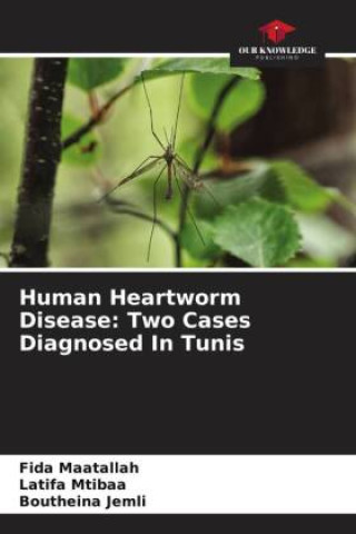 Human Heartworm Disease: Two Cases Diagnosed In Tunis