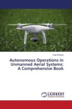 Autonomous Operations in Unmanned Aerial Systems: A Comprehensive Book