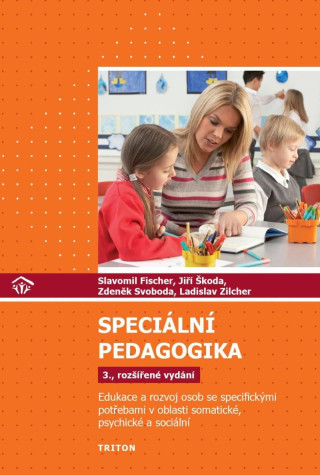 Speciální pedagogika - Edukace a rozvoj osob se specifickými potřebami v oblasti somatické, psychické a sociální