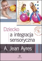 Dziecko a integracja sensoryczna. Wydanie 2024