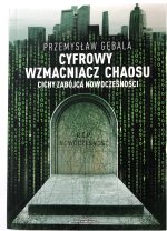 Cyfrowy wzmacniacz chaosu Cichy zabójca nowoczesności